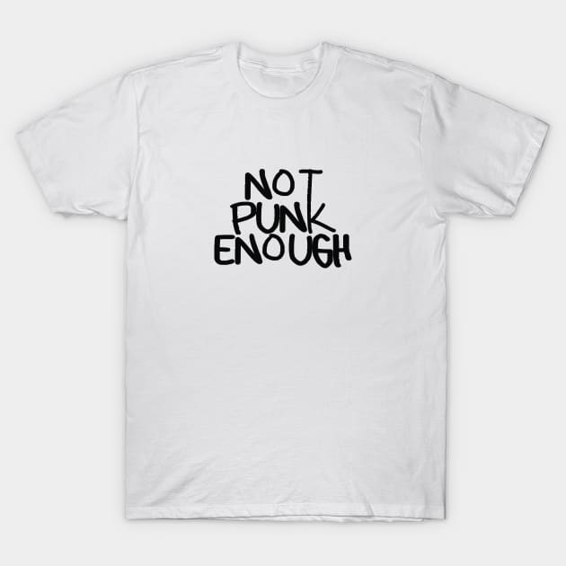 Not Punk Enough T-Shirt by Friend Gate